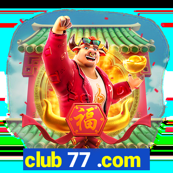 club 77 .com